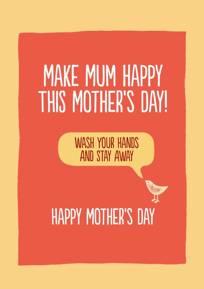 make mum happy this Mother's Day - wash your hands and stay away